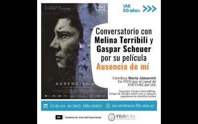 Conversatorio sobre la película “Ausencia de mí” con Melina Terribili y Gaspar Scheuer.